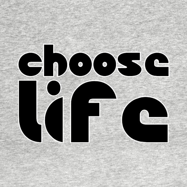 Choose Life by afternoontees